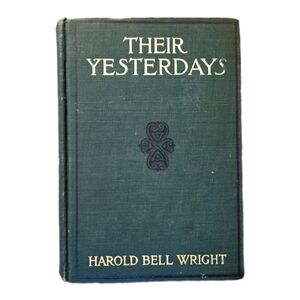 Their Yesterday's by Harold Bell Wright; 1912